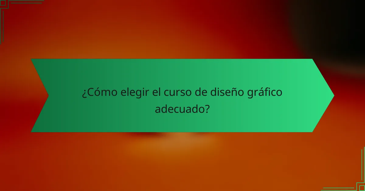¿Cómo elegir el curso de diseño gráfico adecuado?