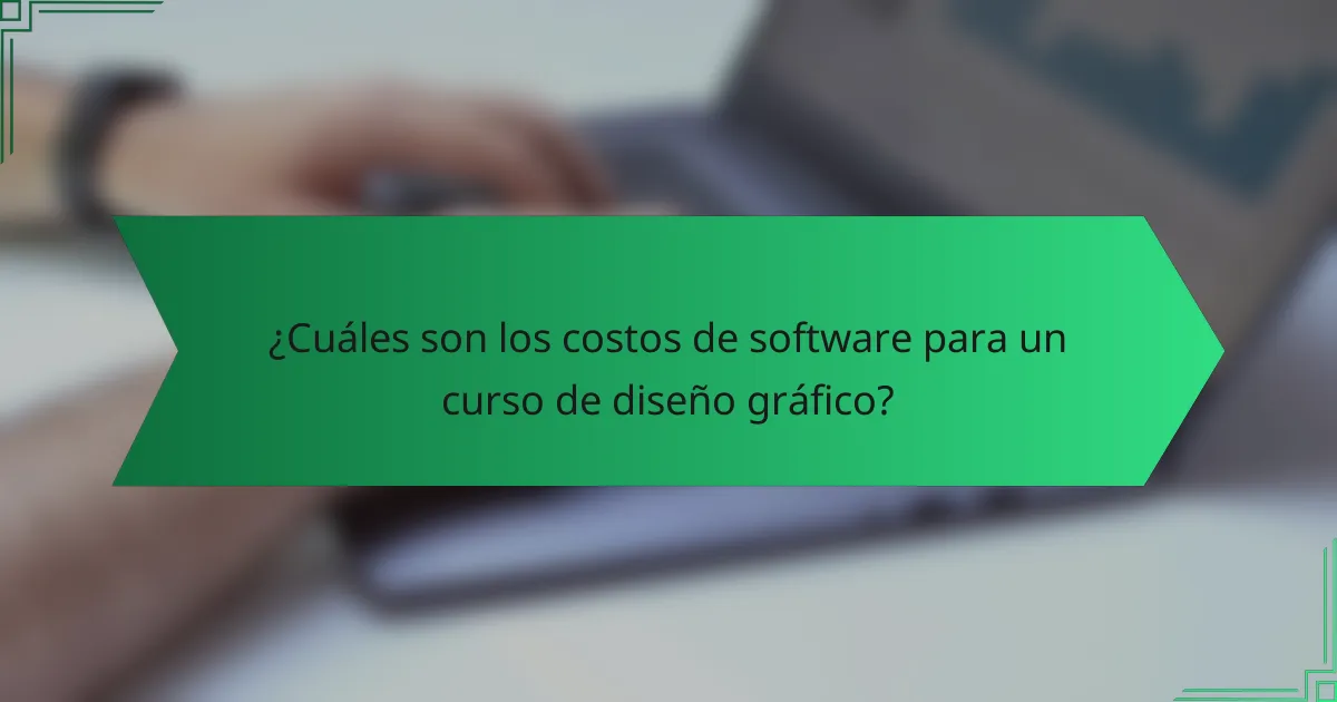¿Cuáles son los costos de software para un curso de diseño gráfico?