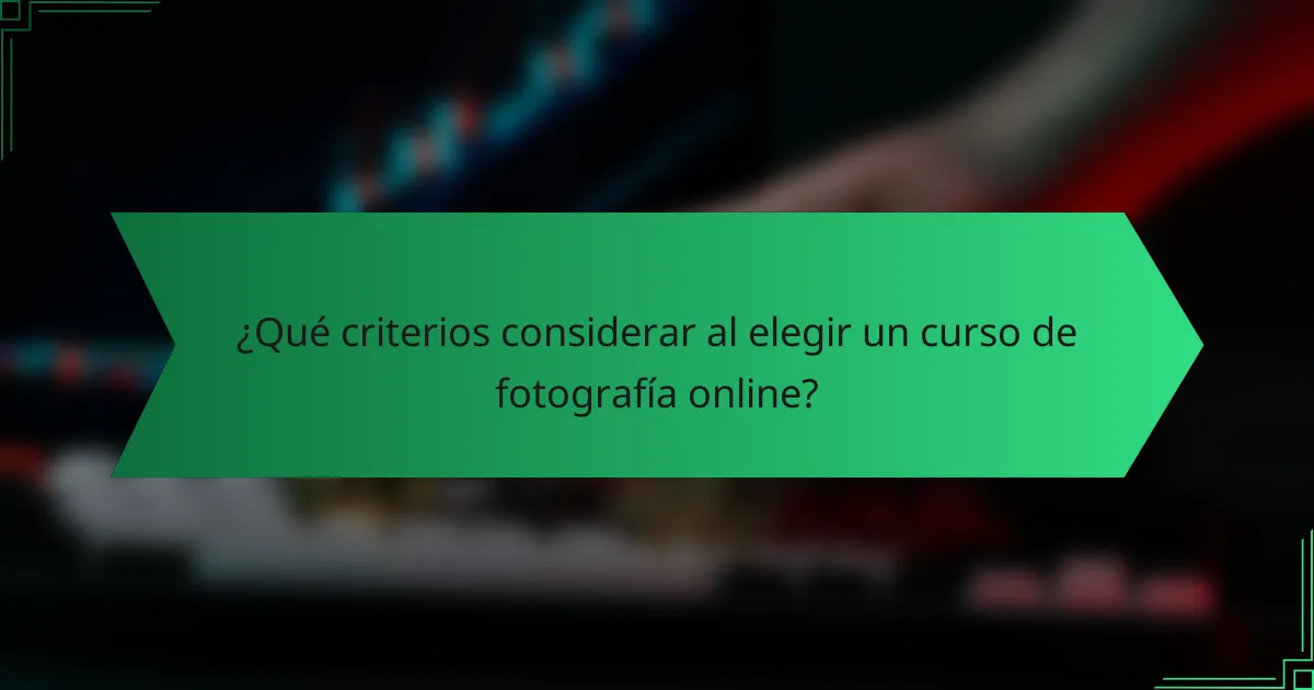 ¿Qué criterios considerar al elegir un curso de fotografía online?