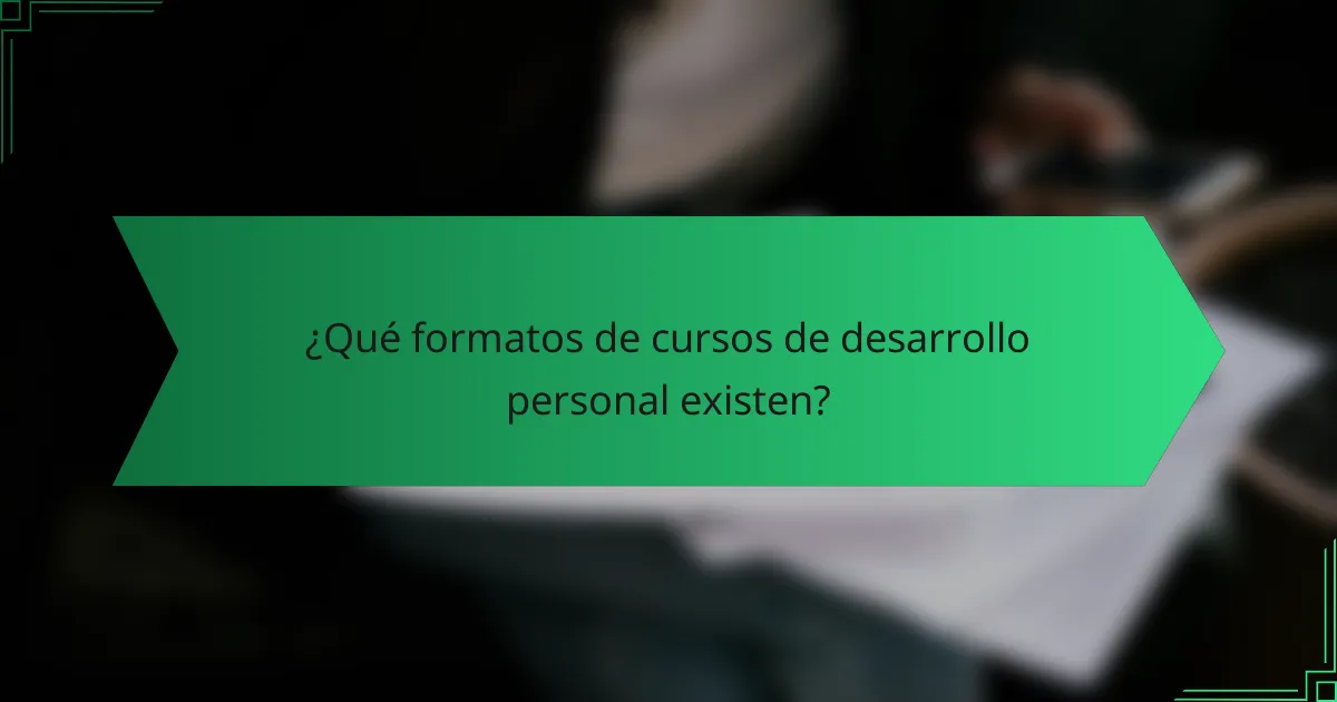 ¿Qué formatos de cursos de desarrollo personal existen?